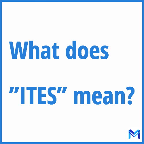 What does ”ITES”” mean?