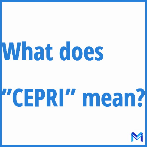 What does ”CEPRI”” mean?