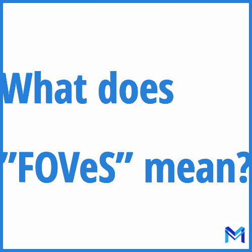 What does ”FOVeS”” mean?