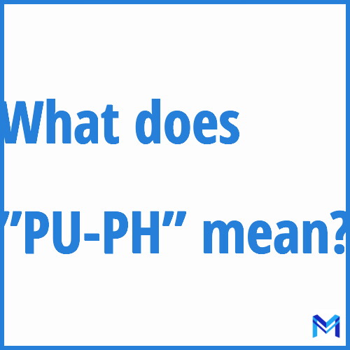 What does ”PU-PH”” mean?