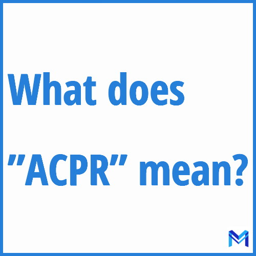 What does ”ACPR”” mean?