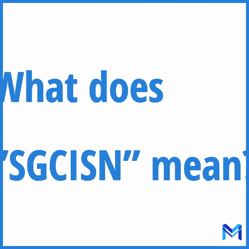 What does ”SGCISN”” mean?