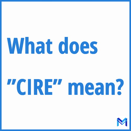 What does ”CIRE”” mean?