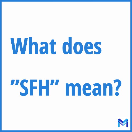 What does ”SFH”” mean?
