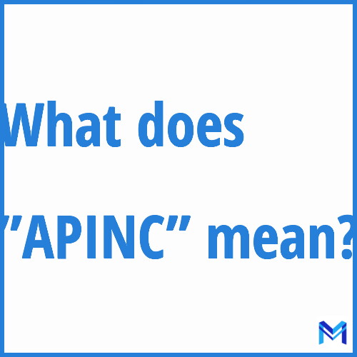 What does ”APINC”” mean?