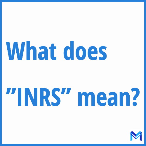 What does ”INRS”” mean?