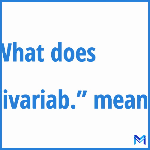 What does ”ivariab.”” mean?