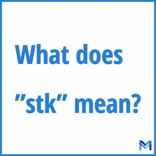 What does ”stk”” mean?