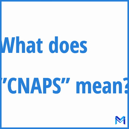 What does ”CNAPS”” mean?
