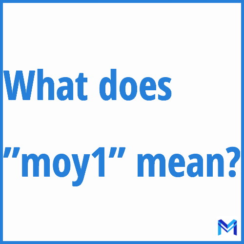 What does ”moy1”” mean?