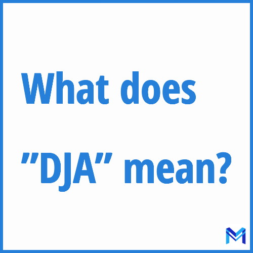 What does ”DJA”” mean?