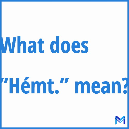 What does ”Hémt.”” mean?