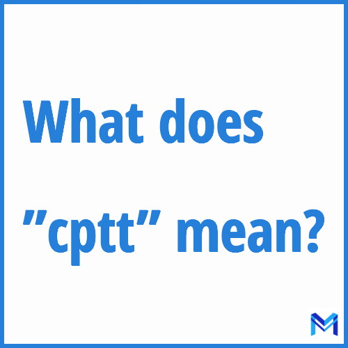What does ”cptt”” mean?